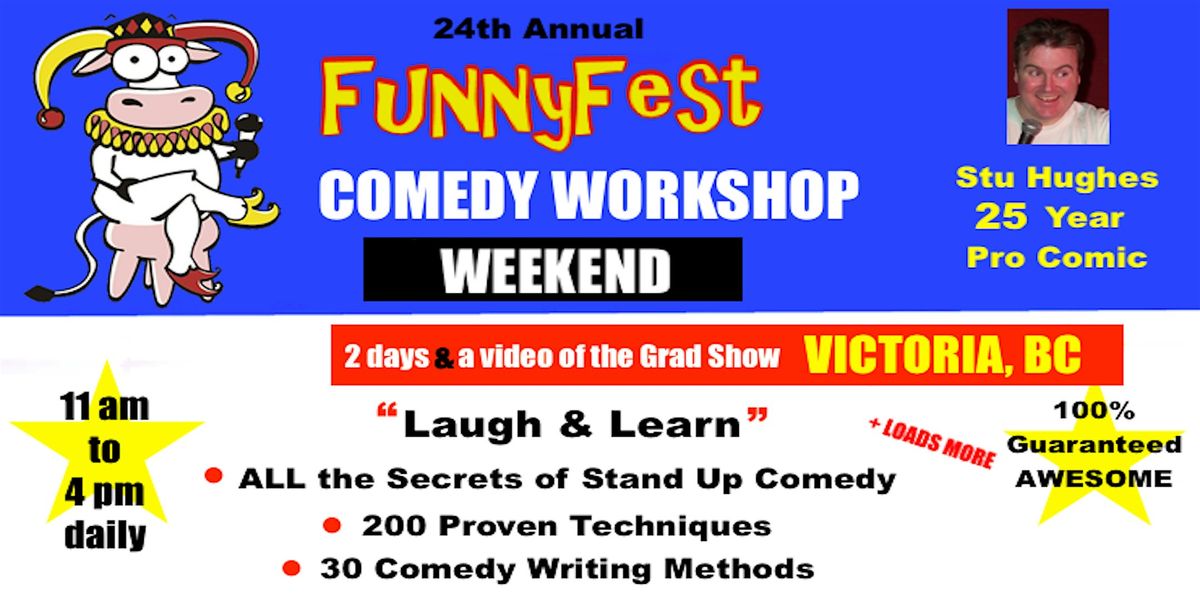 Victoria YYJ - Weekend - Stand Up Comedy Workshop -Laugh and Learn 200 Ways