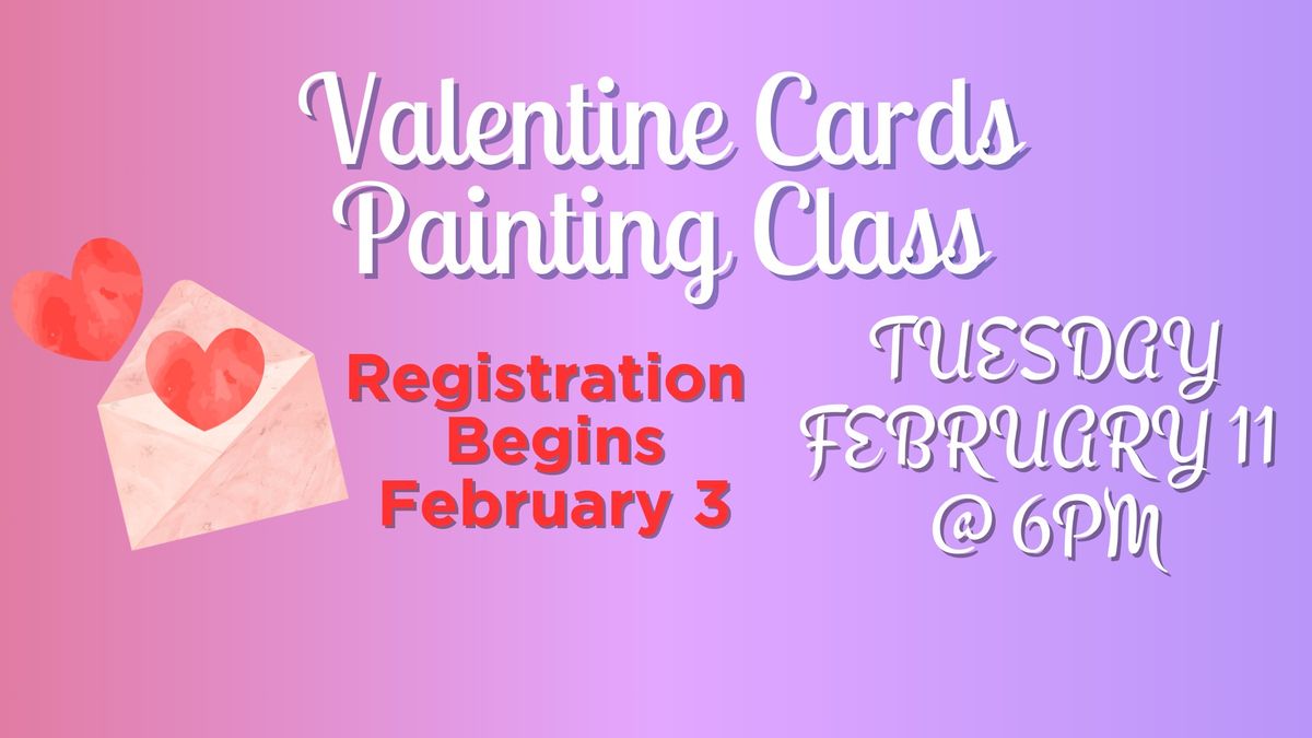 VALENTINE CARDS PAINTING CLASS