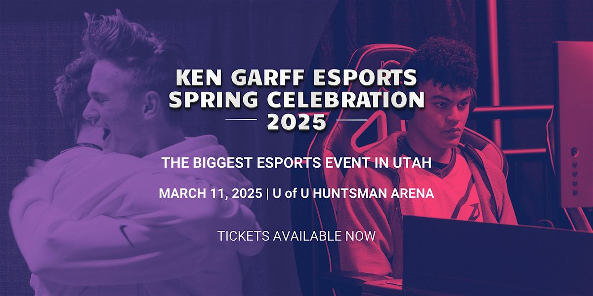 Ken Garff Esports Spring Celebration 2025