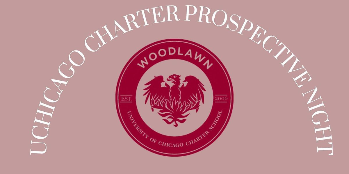 University of Chicago Charter- Woodlawn Campus Prospective Teacher Night