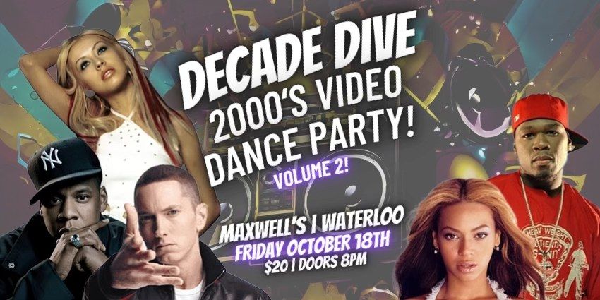 Decade Dive: 2000's Video Dance Party Volume 2 at Maxwell's!