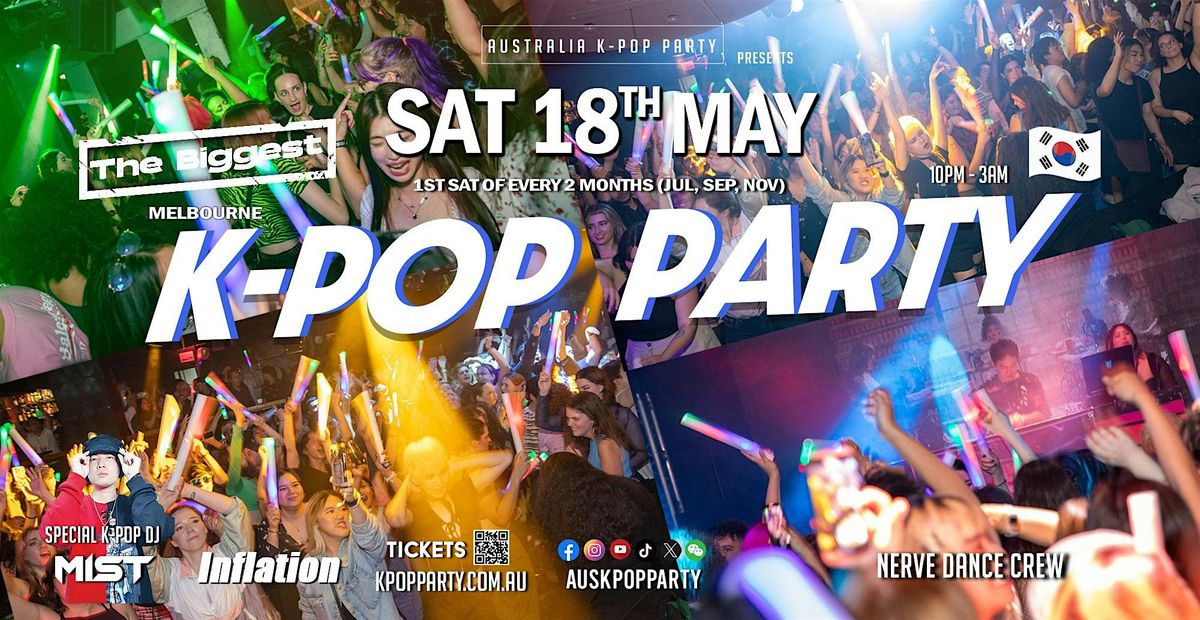 The Biggest Melbourne K-Pop Party 18th May (Sat) feat. Dj Mist [500 Guests]