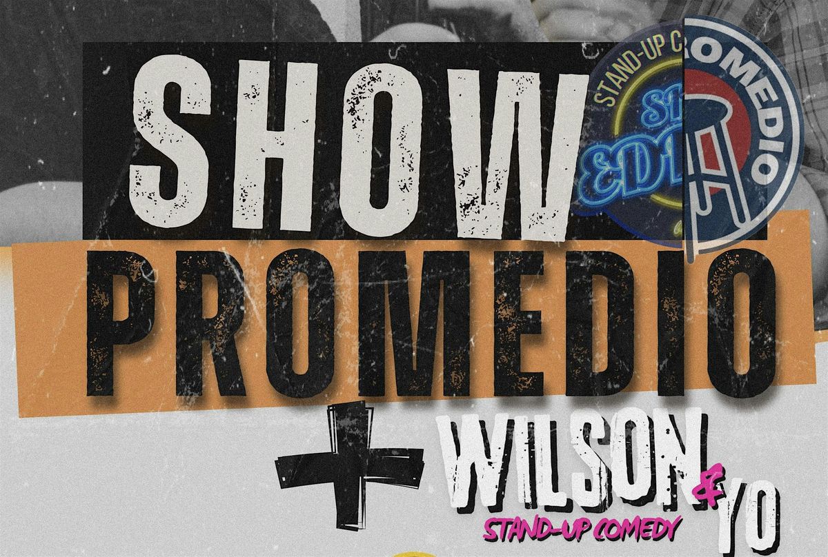 Show promedio y Wilson y yo!!