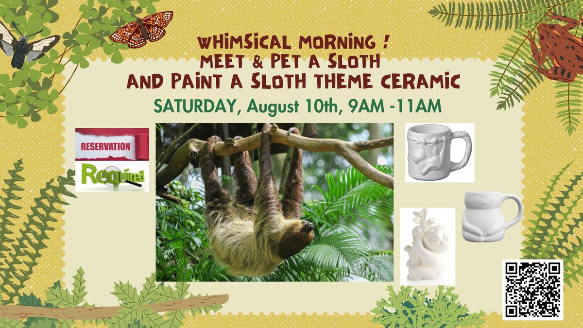 Whimsical Day - Meet, pet & paint a sloth !