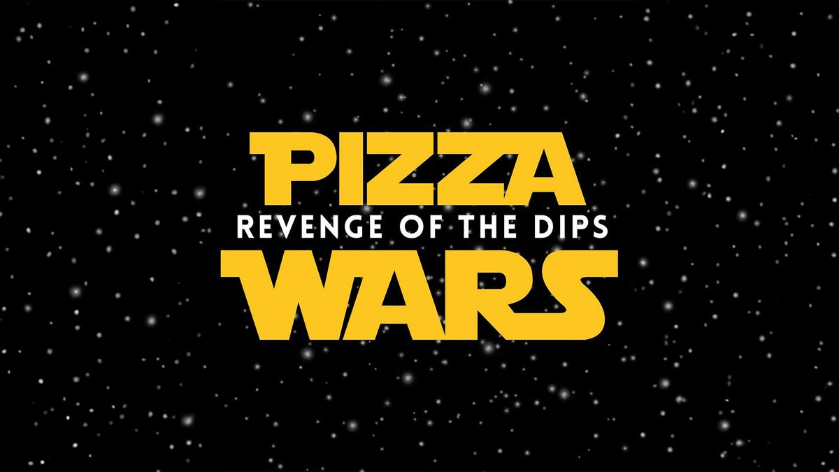 Pizza Wars: Revenge of the Dips