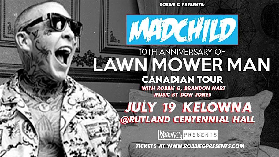 Madchild Live in Kelowna July 19 at Rutland Centennial Hall with Robbie G!