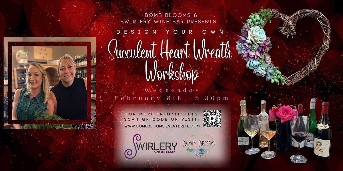 Wine & Design: Succulent Heart Wreath Workshop