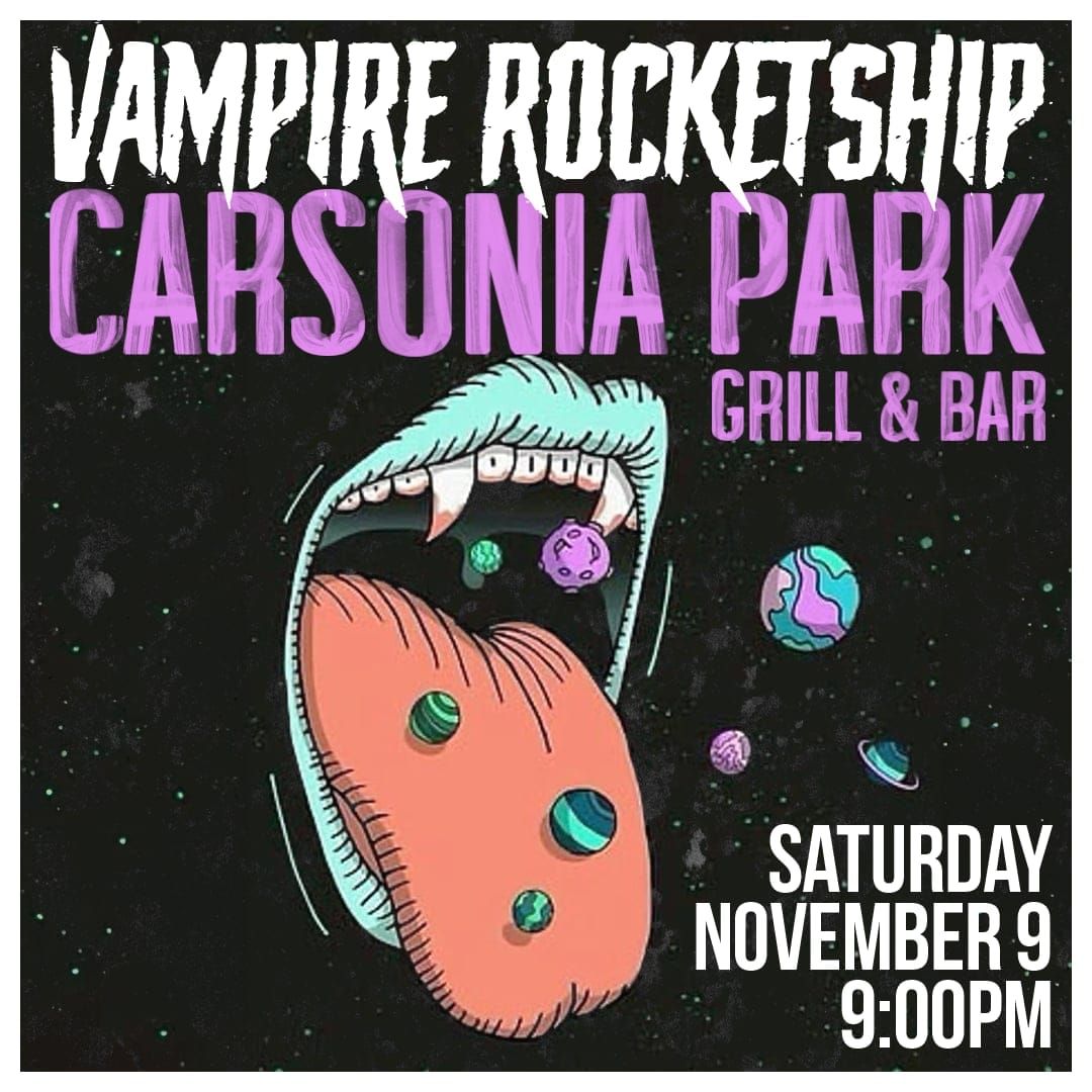 Vampire Rocketship @ Carsonia Park Grill & Bar (Mt. Penn, PA)