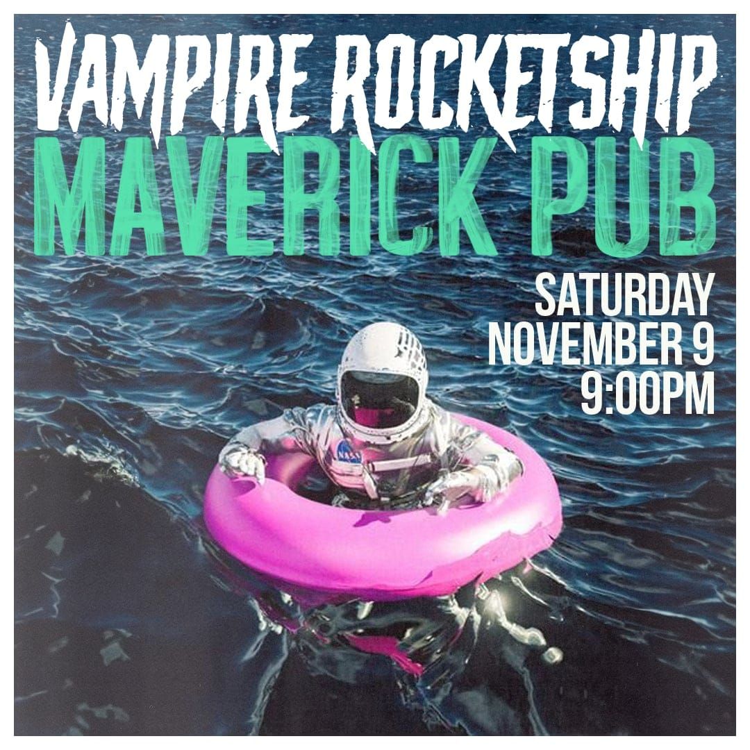 Vampire Rocketship @ Maverick Pub 