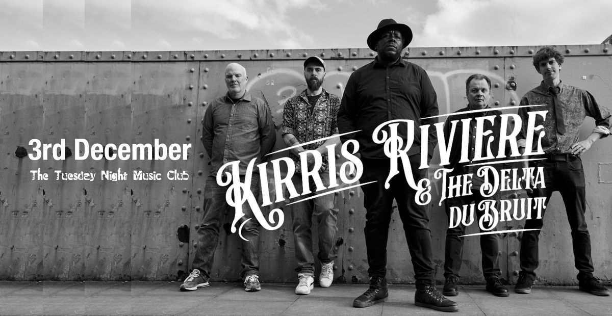 Kirris Riviere & The Delta Du Bruit