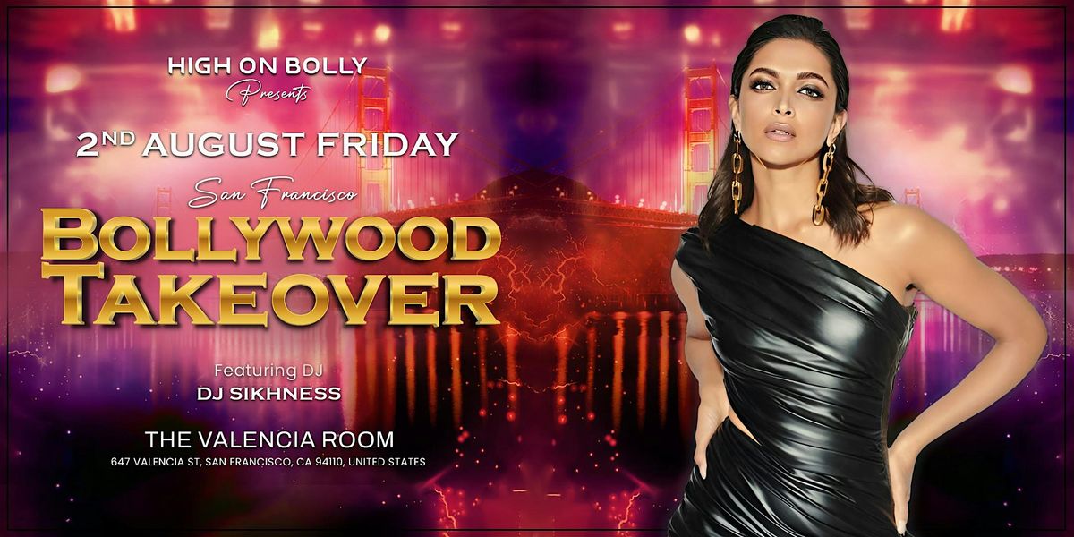 AUG 2 | BOLLYWOOD TAKEOVER | SAN FRANCISCO | HIGH ON BOLLY