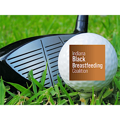 Indiana Black Breastfeeding Coalition's 2nd Golf Outing!