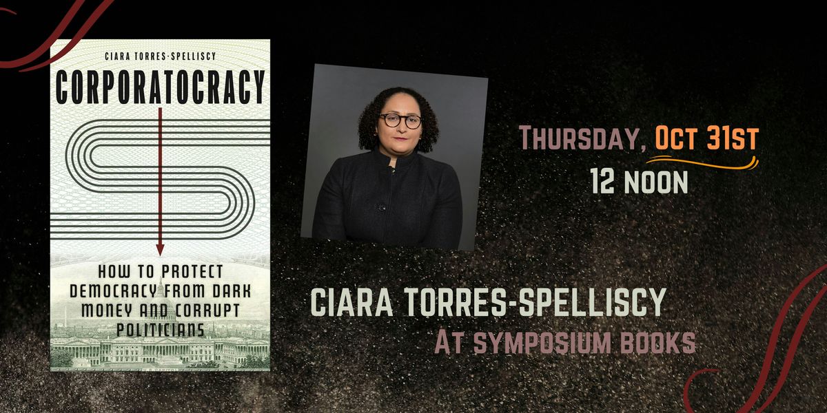 "Corporatocracy" with Ciara Torres-Spelliscy