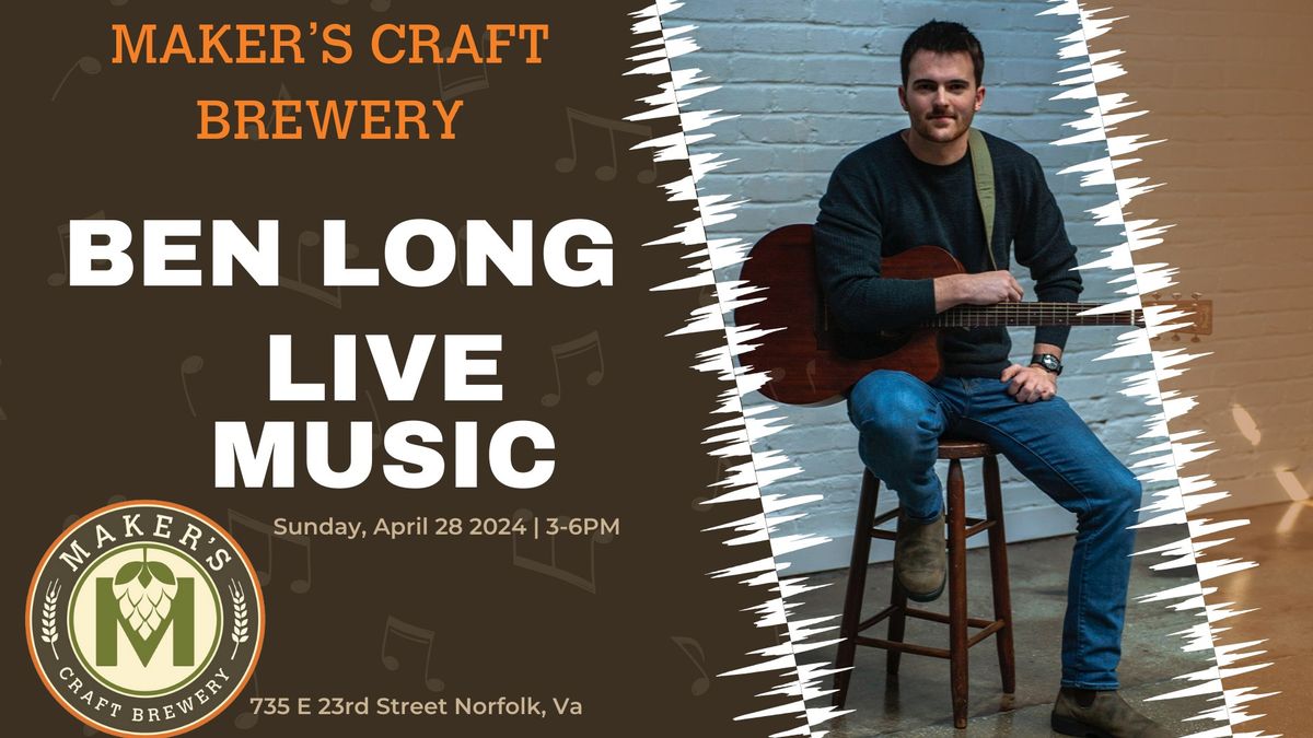 Live Music at Maker's Craft Brewery with Ben Long