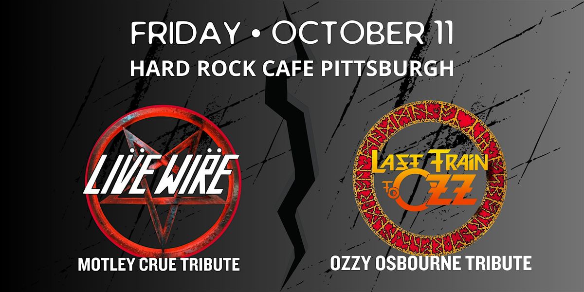 Live Wire - Motley Crue Tribute & Last Train to Ozz - Ozzy Osbourne Tribute