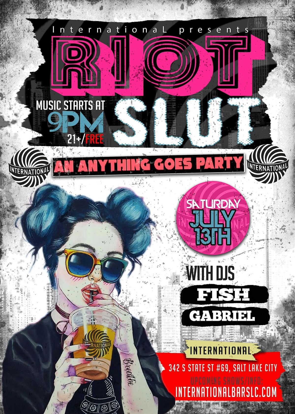 Riot Slut, and anything goes dance party at International