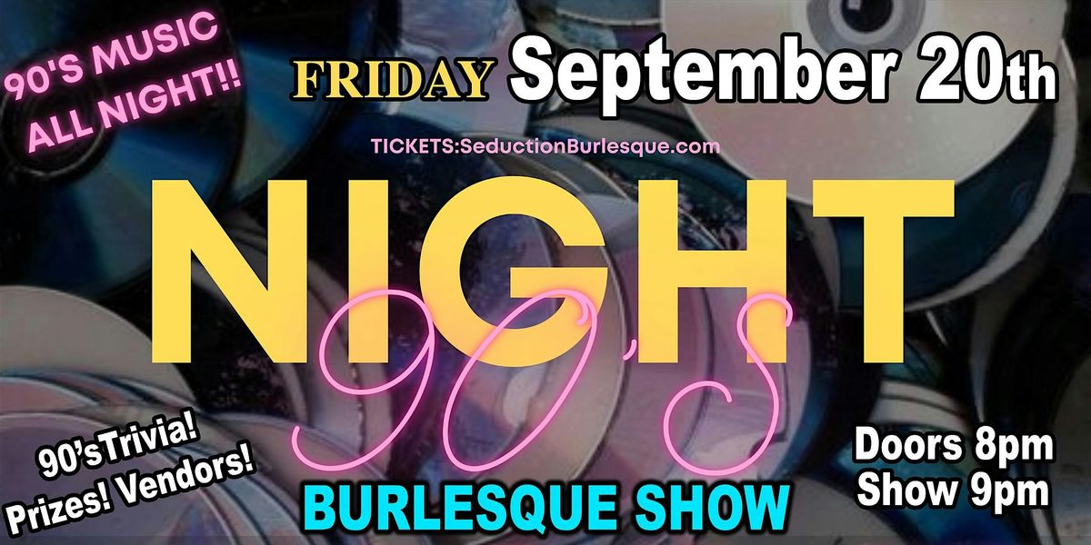 90's NIGHT Burlesque