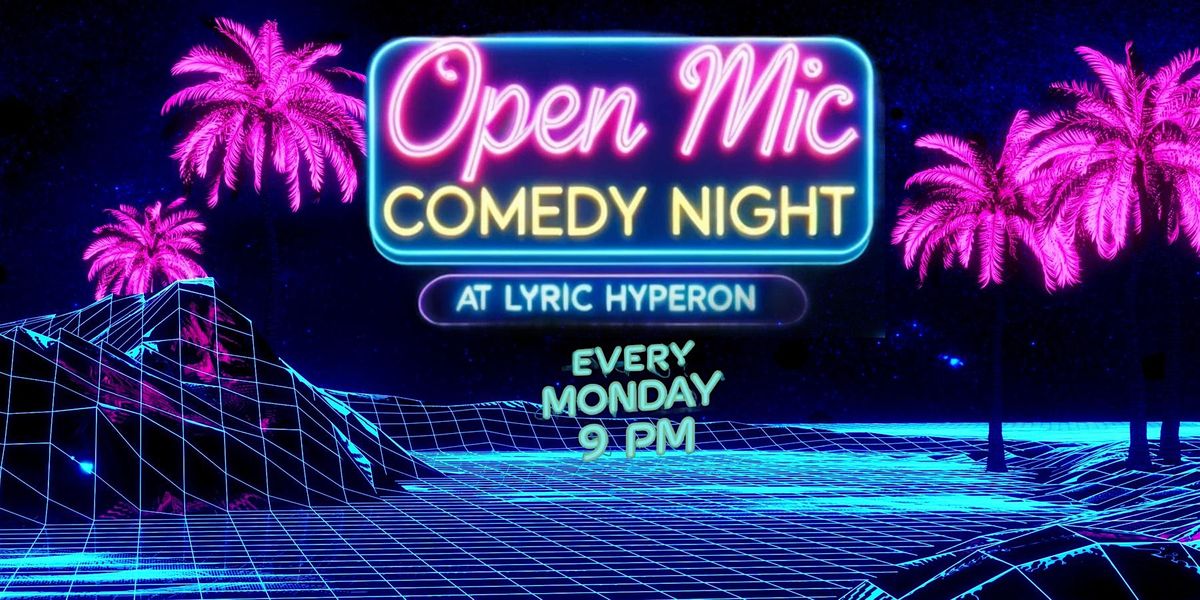 Open Mic Comedy Night At Lyric Hyperion