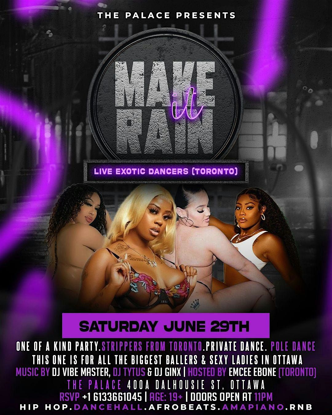 MAKE IT RAIN ( EXOTIC LIVE DANCERS FROM TORONTO) HOST BY LIL BERETE