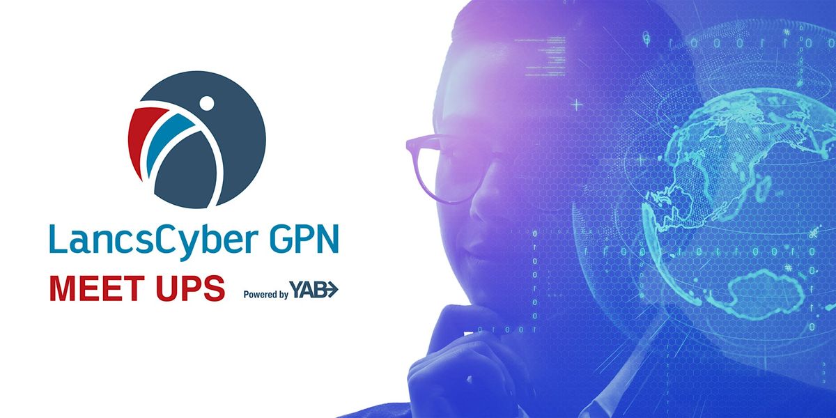 Lancashire Cyber GPN - Meet Up - December 2024