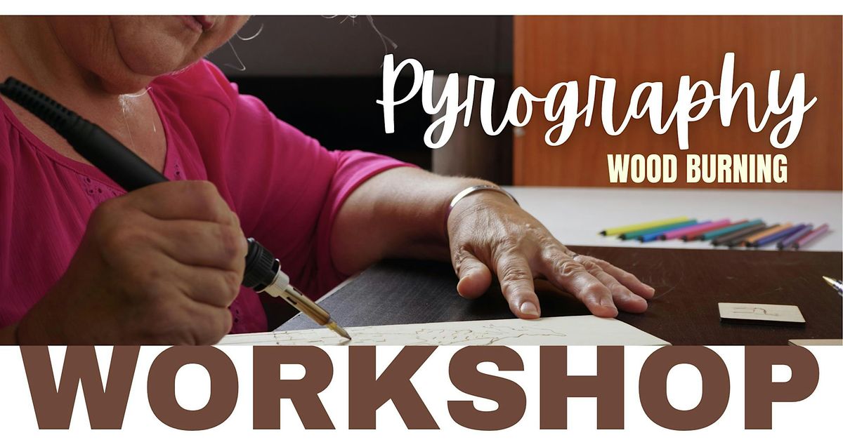 Creative Pyrography Workshop for beginners. Friday 12th July10am -12