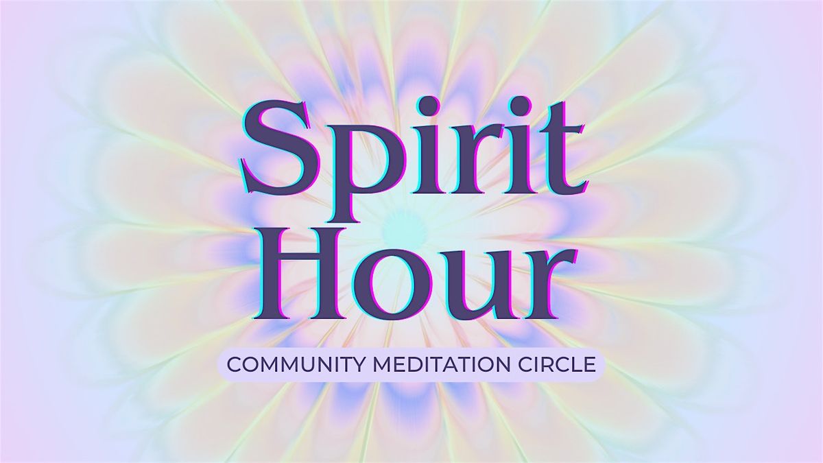 Spirit Hour Meditation Circle \u2726 Winter Solstice Journey & Celebration