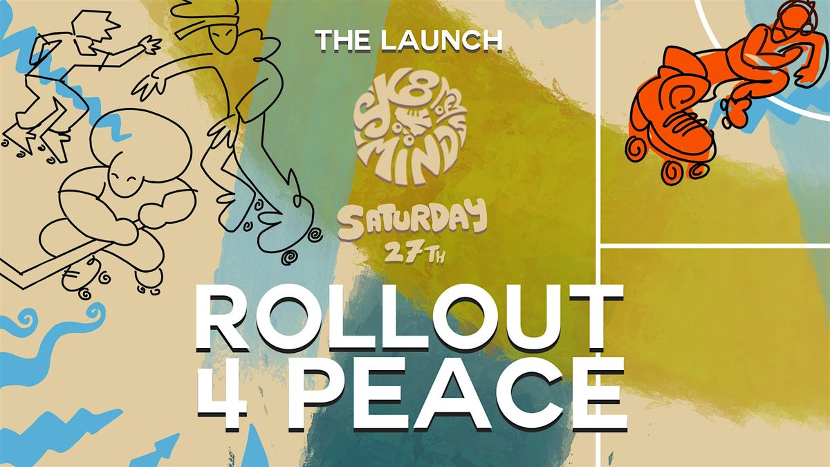 SK8 OF MINDS  LAUNCH: DAY 2 | ROLL OUT FOR PEACE |  27\/04\/2024