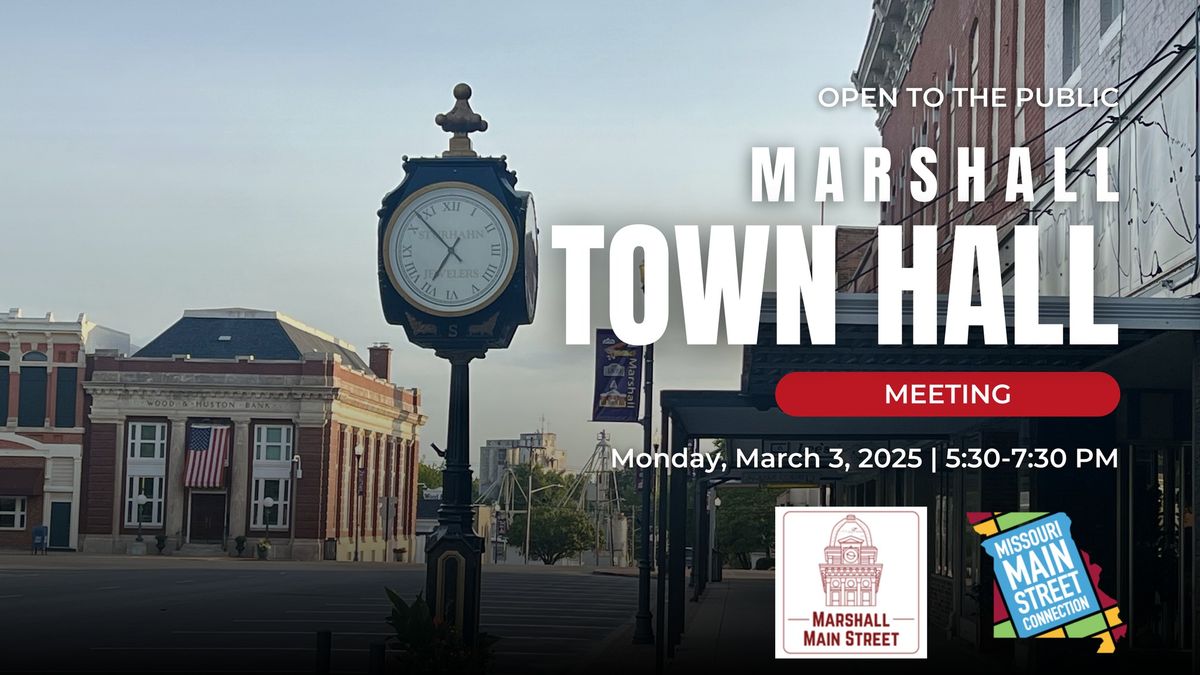 Marshall Main Street Town Hall Meeting