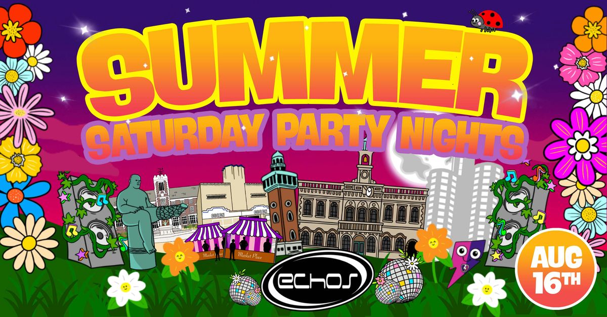 Echos Summer Saturday Nights! 16th August \ud83c\udf19 \ud83e\udea9\ud83c\udfa7\ud83c\udf7b