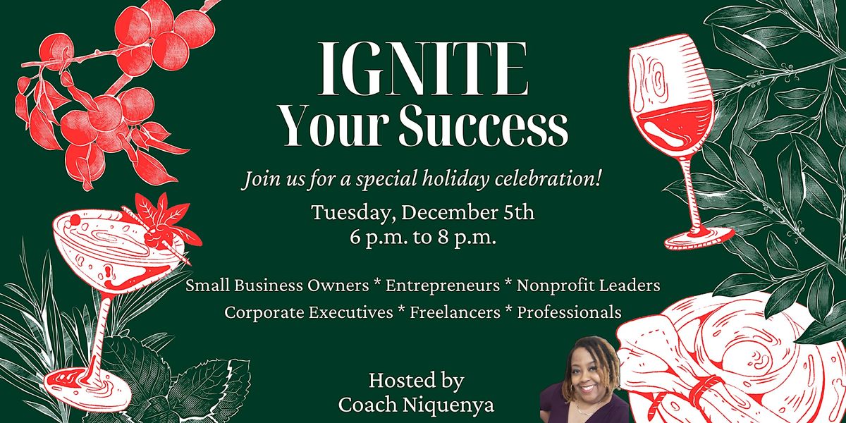 Ignite Your Success Holiday Happy Hour and Networking Party