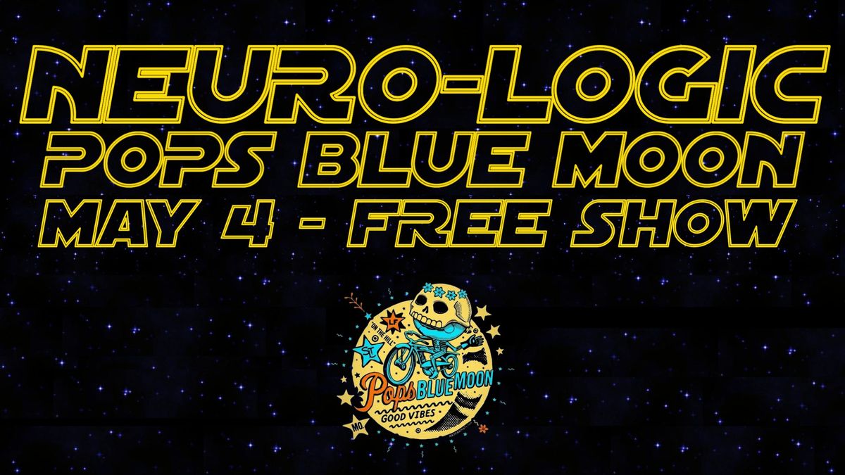 NEURO-LOGIC @ POP'S BLUE MOON