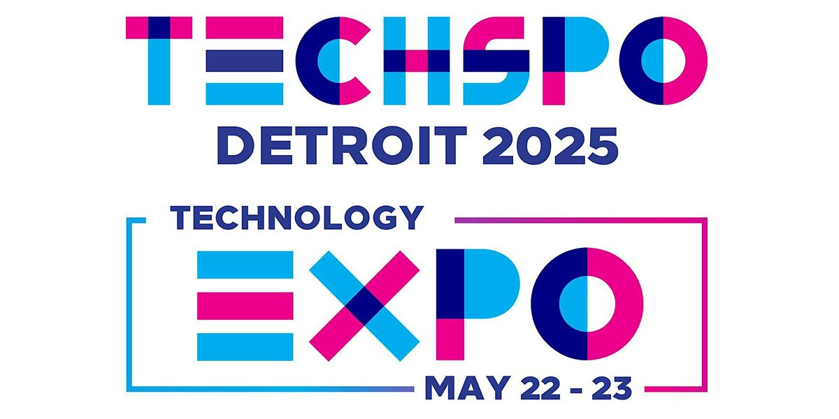 TECHSPO Detroit 2025 Technology Expo (Internet ~ AdTech ~ MarTech)