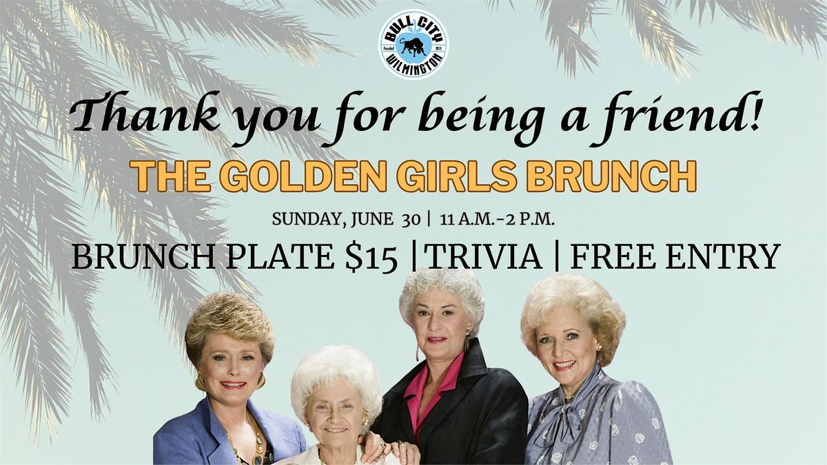 The Golden Girls Brunch \/ Trivia - BCC Wilmington