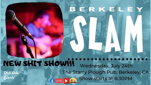 The Berkeley Slam: New S*** Show!