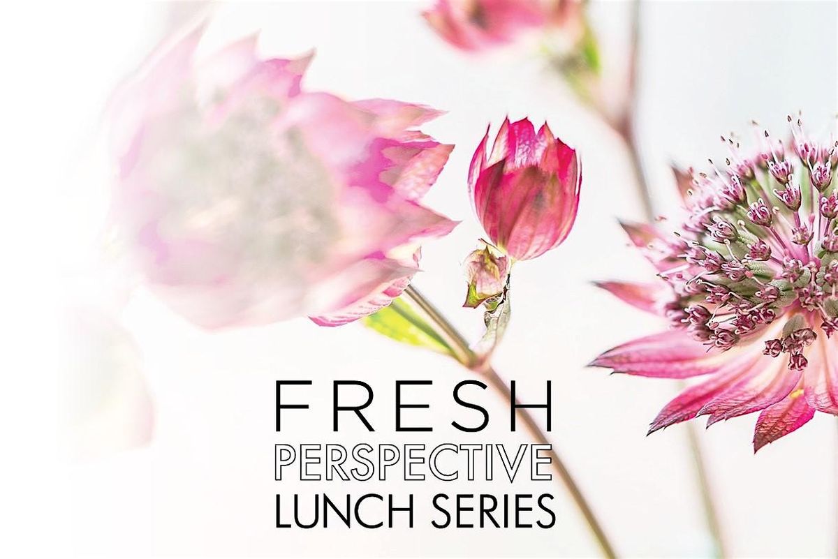 Fresh Perspective Lunch