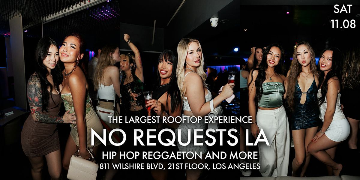 The Biggest Rooftop Experience in LA - No Requests Every Friday