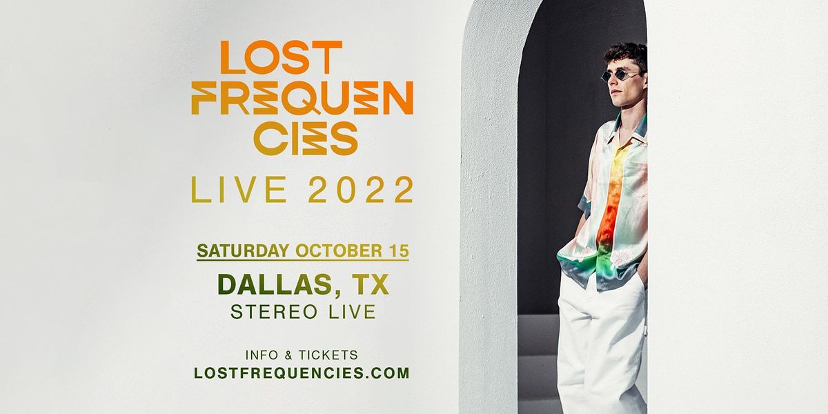 LOST FREQUENCIES  - Stereo Live Dallas