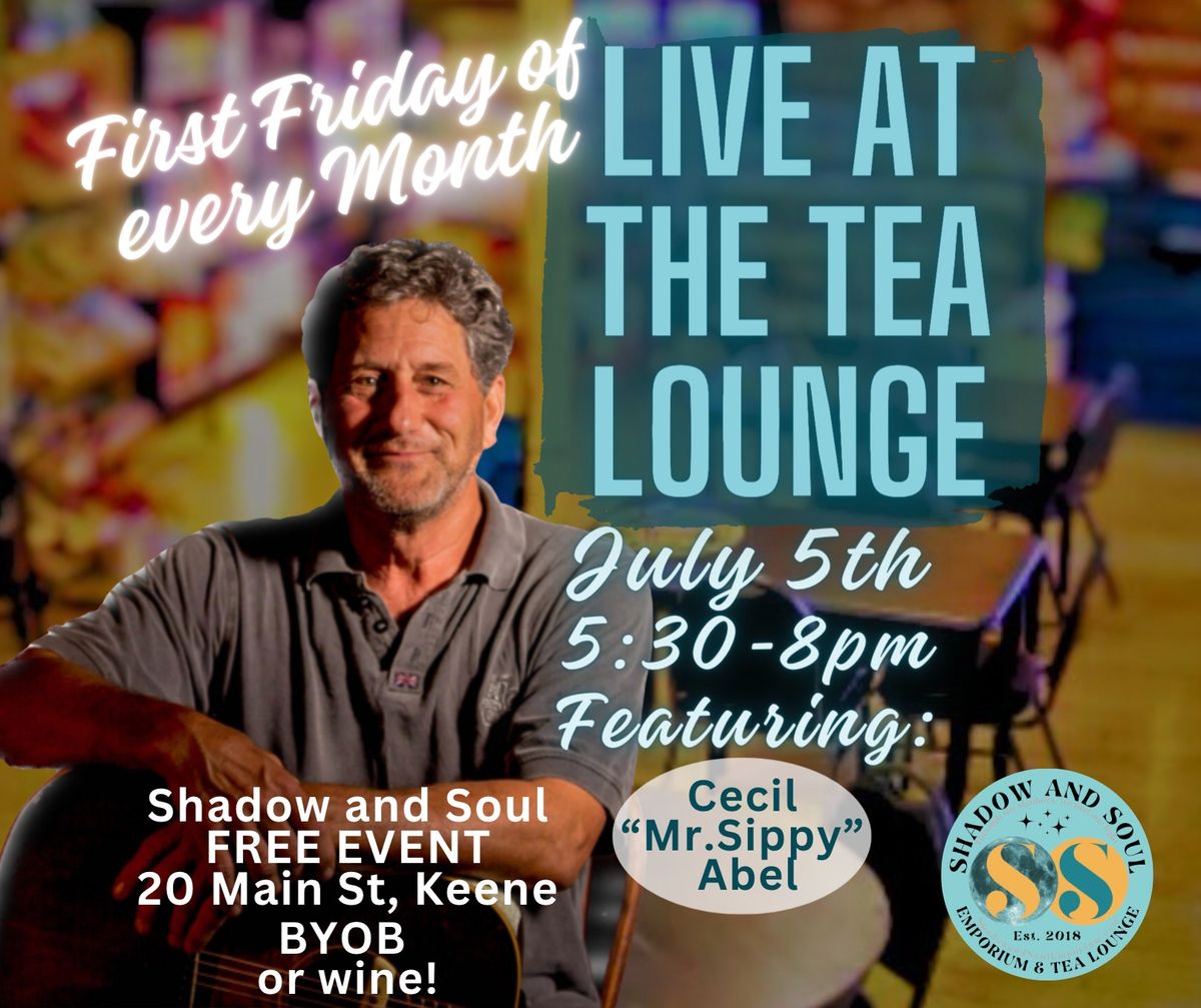 Live at The Tea Lounge Featuring: Cecil "Mr Sippy" Abels  7\/5\/24, 5:30-8pm FREE