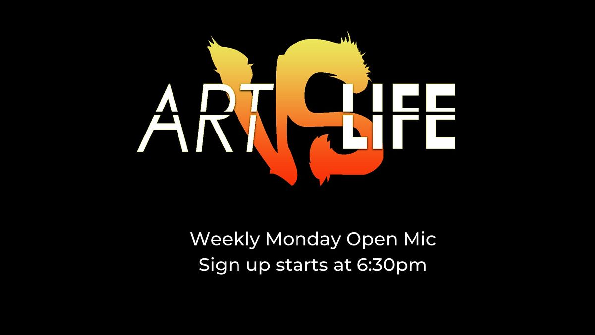 Art VS Life  Open Mic