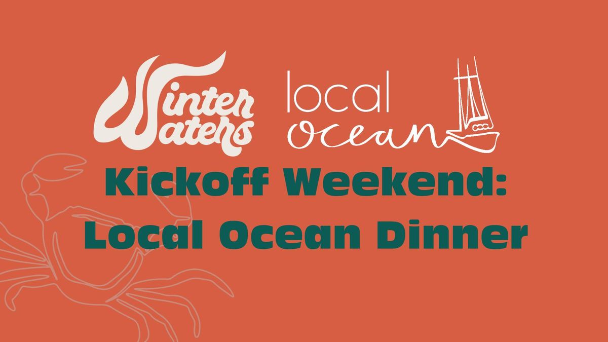 Winter Waters Dinner: Local Ocean Seafoods