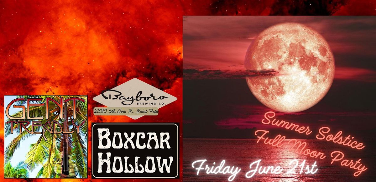 Gent Treadly + Boxcar Hollow ! Summer Solstice Full Moon Party at Bayboro