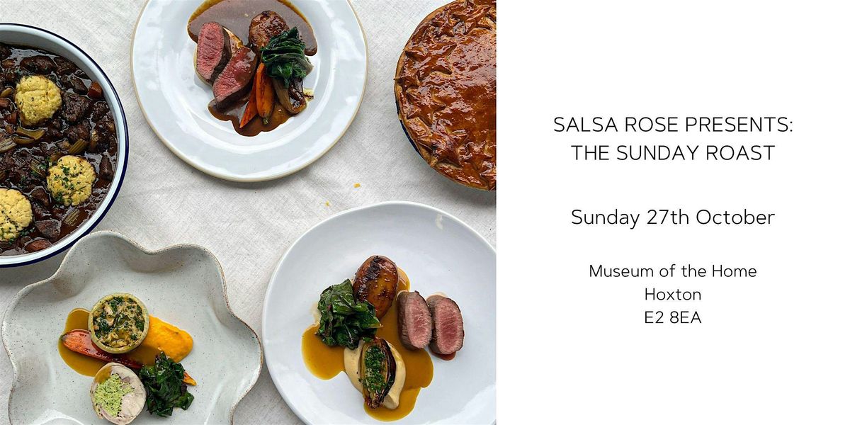 Salsa Rose presents: The Sunday Roast