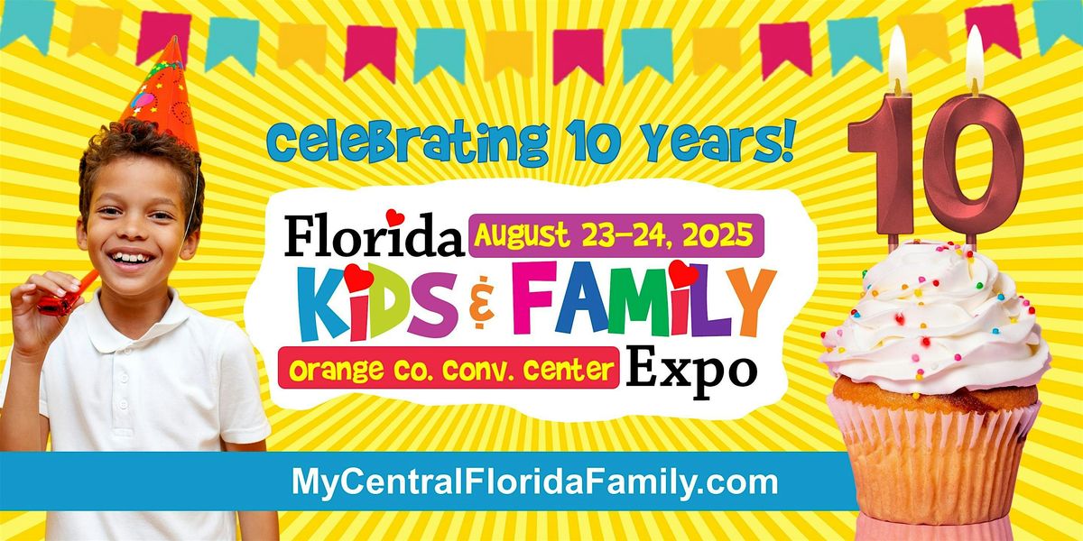 Florida Kids and Family Expo 2025 - The 10th Annual!