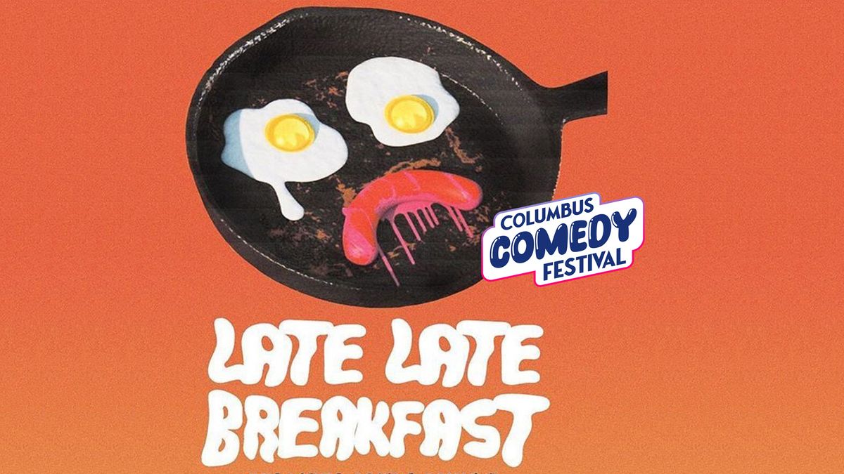 Late Late Breakfast @ Columbus Comedy Festival