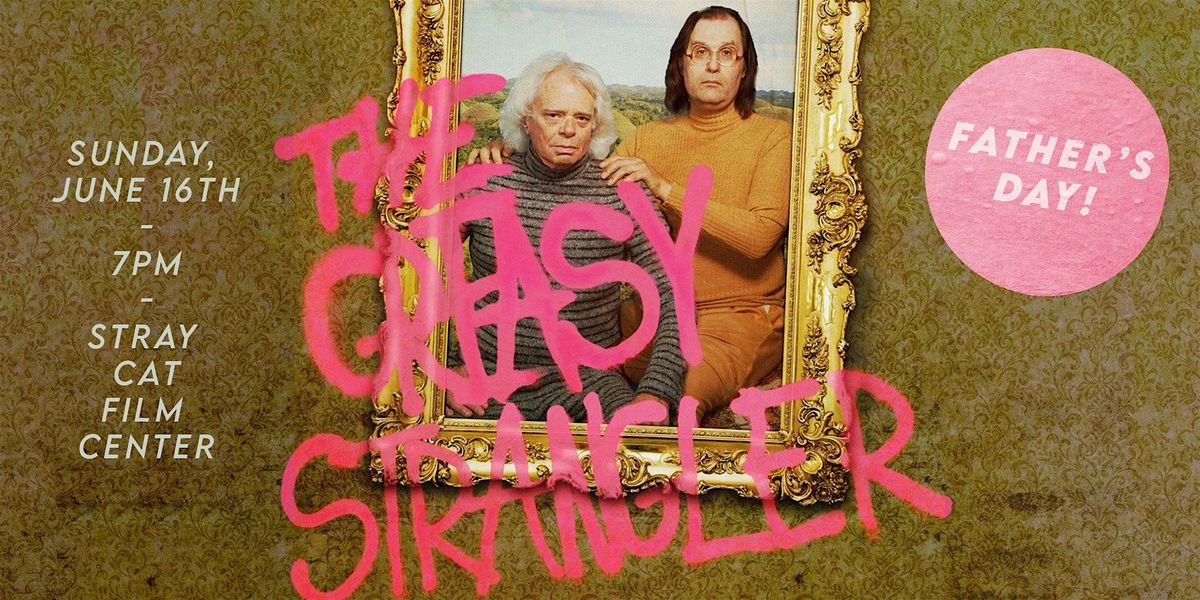 The Greasy Strangler \/\/ Father's Day