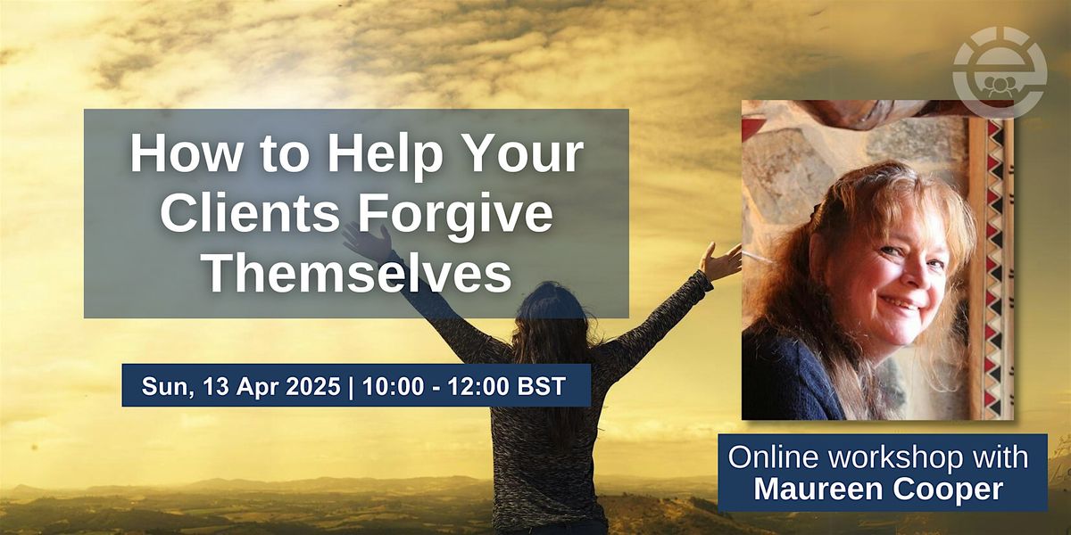 How to Help Your Clients Forgive Themselves - Maureen Cooper