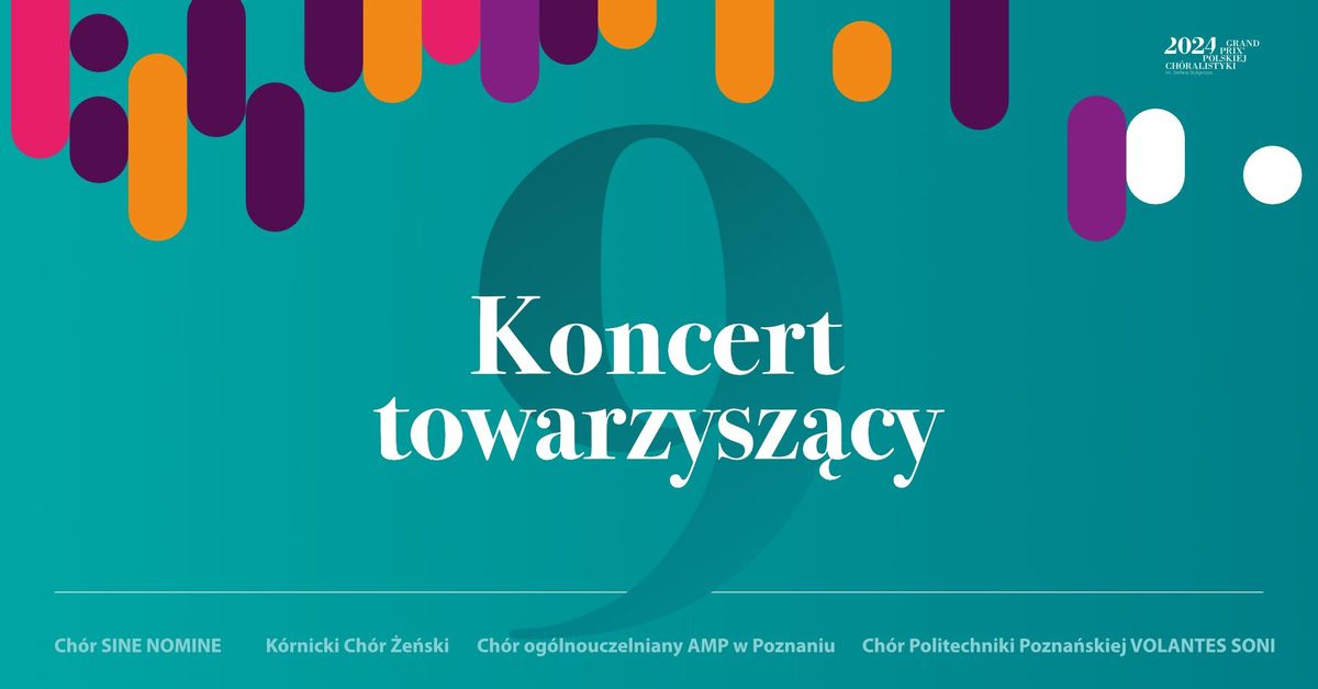 \u24fd  KONCERT TOWARZYSZ\u0104CY | Grand Prix Polskiej Ch\u00f3ralistyki 2024