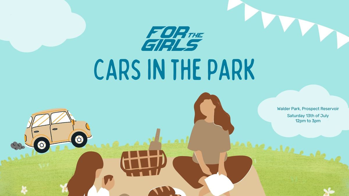 FOR THE GIRLS - CARS IN THE PARK