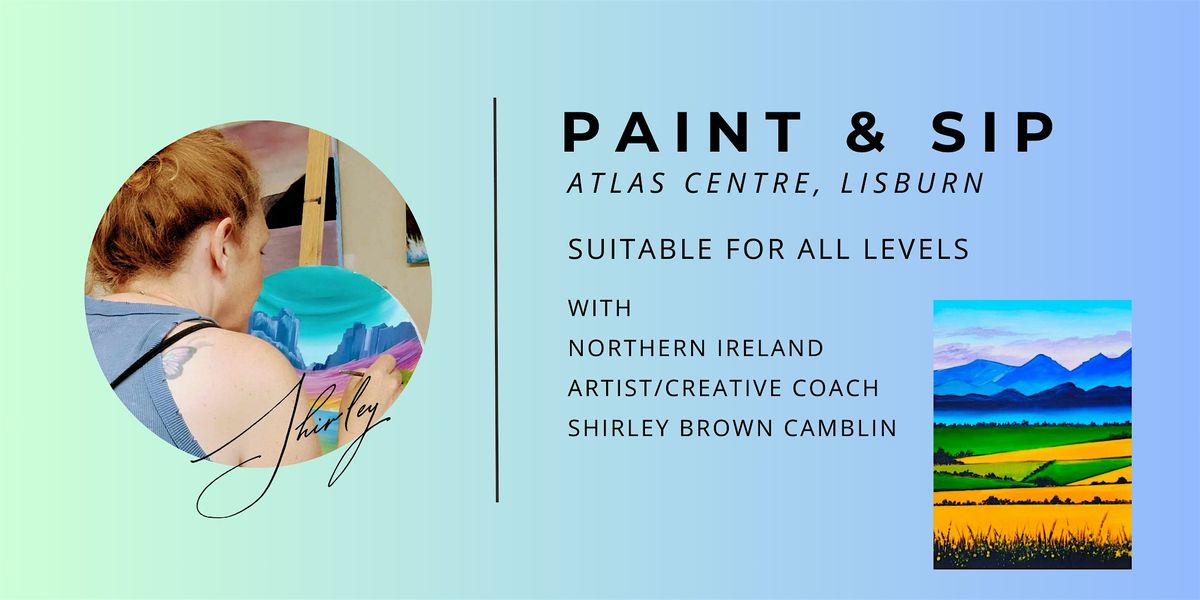 PAINT & SIP Atlas Centre Lisburn