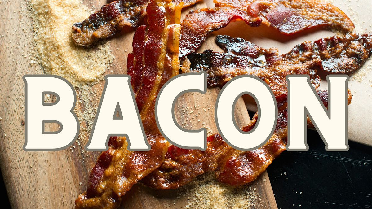BACON - A Sunday brunch celebrating all things bacon!